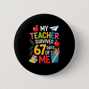 Badge Rond 5 Cm Mon professeur a survécu 67 jours de moi Professeu