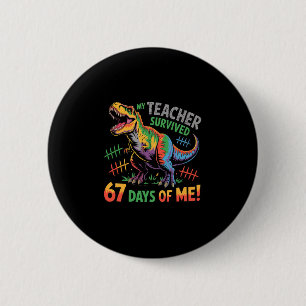 Badge Rond 5 Cm Mon professeur a survécu 67 jours d'école 67 Meme