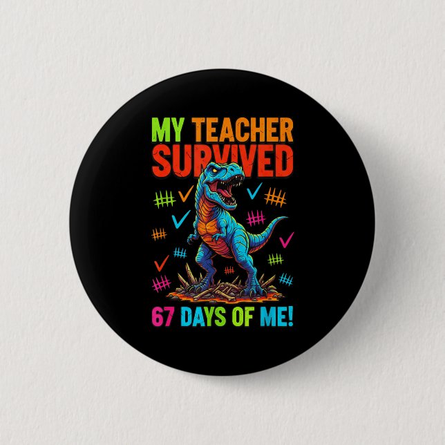 Badge Rond 5 Cm Mon professeur a survécu 67 jours d'école 67 Meme  (Devant)