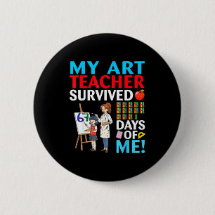 Badge Rond 5 Cm Mon professeur d'art a survécu 67 jours à mon dos 