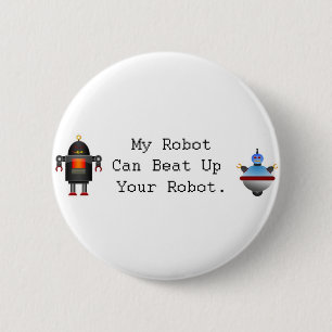Badge Rond 5 Cm Mon robot peut battre votre robot