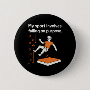 Badge Rond 5 Cm Mon sport consiste à tomber volontairement Climbin