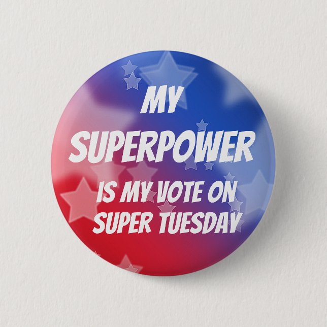 Badge Rond 5 Cm Mon super-pouvoir est mon vote sur le Super mardi (Devant)