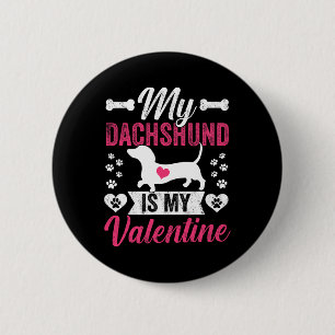 Badge Rond 5 Cm Mon teckel est mon Saint-Valentin Amoureux des mam