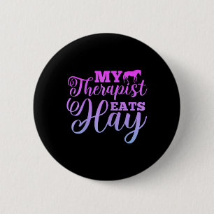 Badge Rond 5 Cm Mon Thérapeute Mange Hay Horse Equestre Ridin