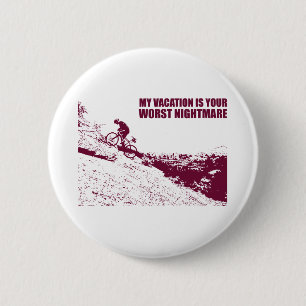 Badge Rond 5 Cm Mon Vacance Est Votre Pire Cauchemar