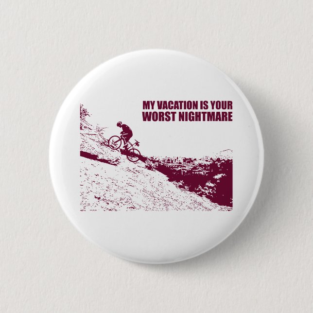 Badge Rond 5 Cm Mon Vacance Est Votre Pire Cauchemar (Devant)