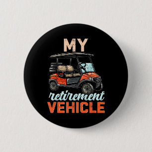 Badge Rond 5 Cm Mon Véhicule de Retraite Drôle Panier de Golf Plan