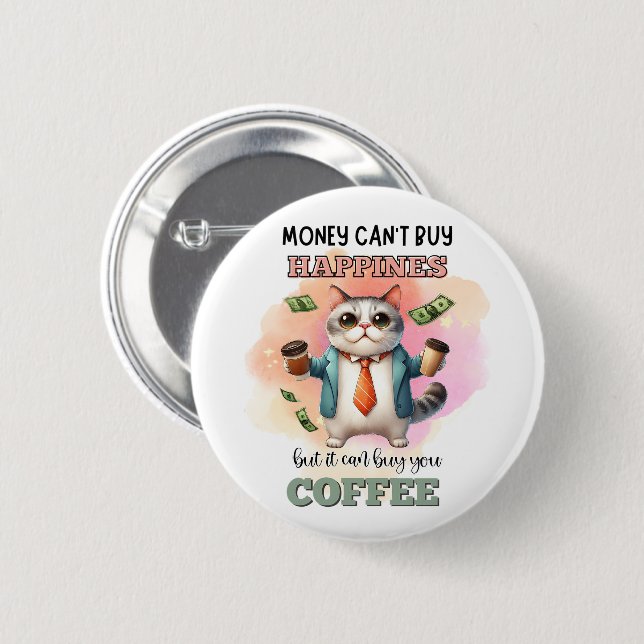 Badge Rond 5 Cm Money Can't Buy Happiness Funny Cat Lover Gift  (Devant & derrière)