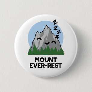 Badge Rond 5 Cm Monte Ever-rest Funny Sleeping Mountain Pun