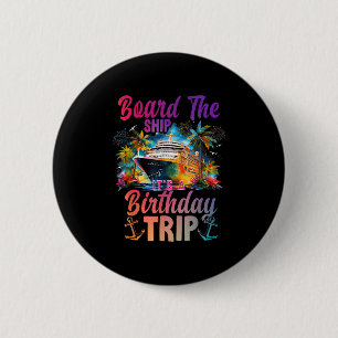 Badge Rond 5 Cm Monter à bord du navire C'est un voyage d'annivers