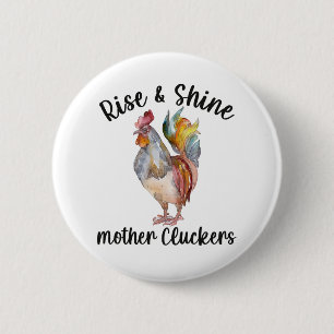 Badge Rond 5 Cm Monter Et Briller Mère Cluckers Chemise Drôle Po
