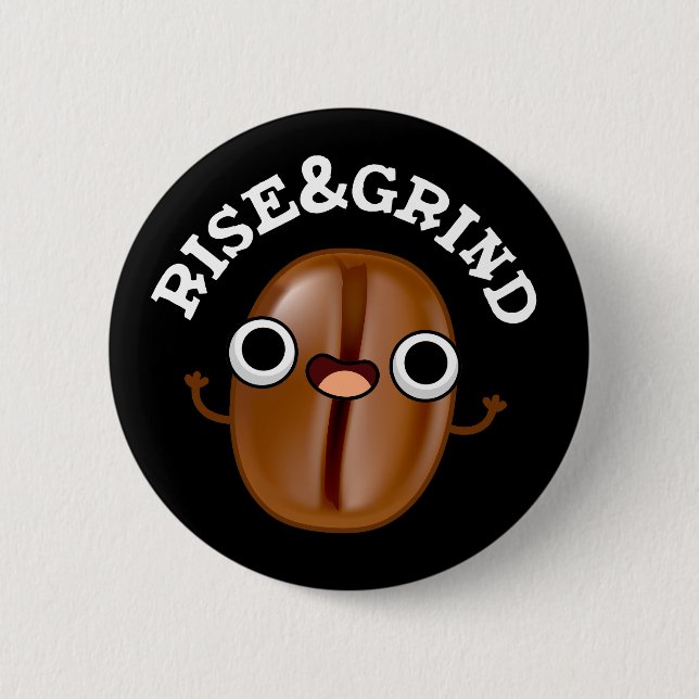 Badge Rond 5 Cm Monter Et Grind Drôle Coffee Bean Pun Dark BG (Devant)