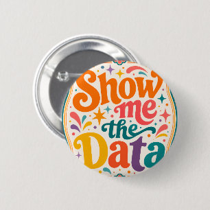 Badge Rond 5 Cm Montrez-moi l'art de la typographie rétro des donn