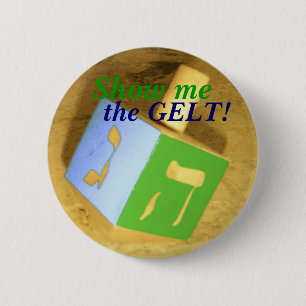 Badge Rond 5 Cm Montrez-moi, le GELT ! Pin