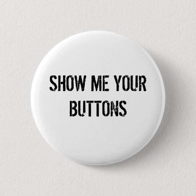 BADGE ROND 5 CM MONTREZ-MOI VOS BOUTONS (Devant)