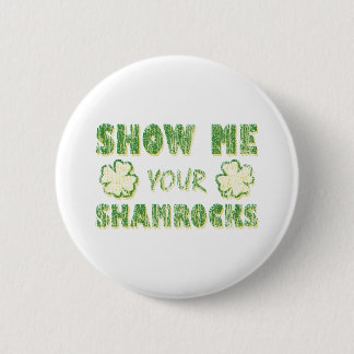 Badge Rond 5 Cm Montrez-moi vos shamrocks