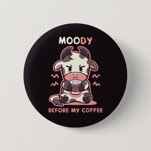Badge Rond 5 Cm MOOdy avant mon café (Devant)