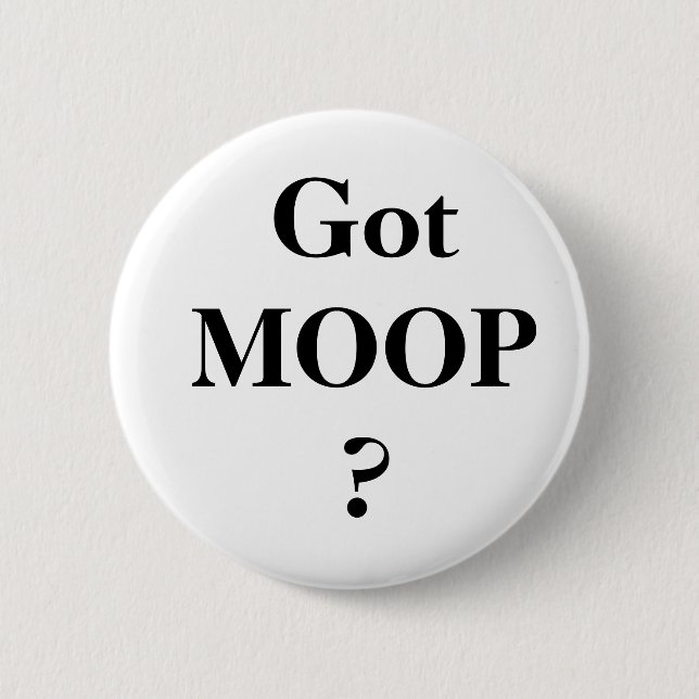 Badge Rond 5 Cm MOOP obtenu ? (Devant)