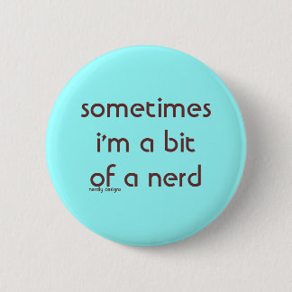 Badge Rond 5 Cm mordu d'un bouton nerd