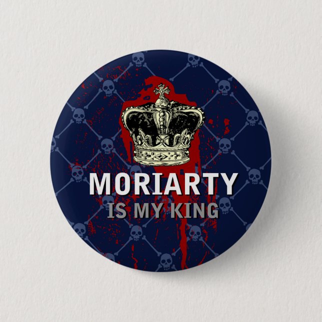 Badge Rond 5 Cm Moriarty est mon roi (Devant)