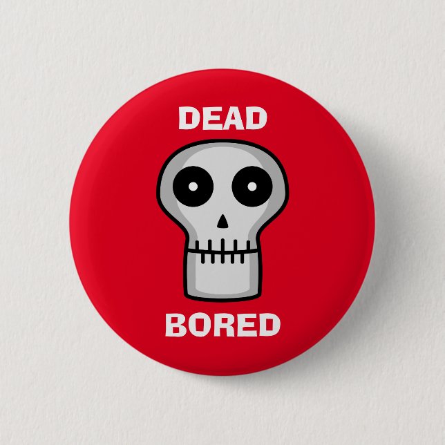 Badge Rond 5 Cm Mort ennuyée (Devant)
