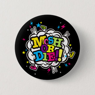 BADGE ROND 5 CM MOSH OU MOUREZ ! !