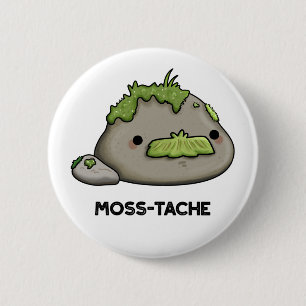 Badge Rond 5 Cm Moss-tache Funny Mustache Pun