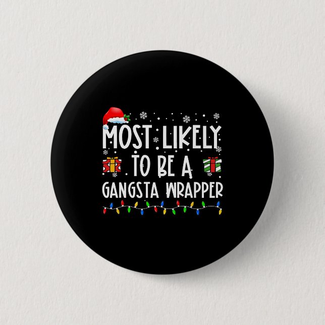 Badge Rond 5 Cm Most Likely To Be A Gangsta Wrapper Christmas Pres (Devant)