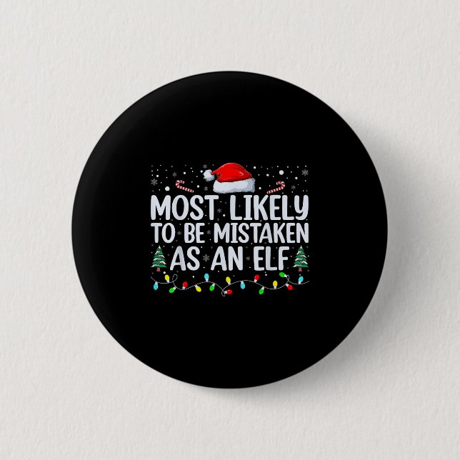 Badge Rond 5 Cm Most Likely To Be Mistaken As An Elf Funny Family  (Devant)