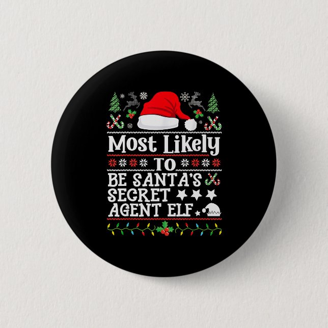 Badge Rond 5 Cm Most Likely To Be Santa's Secret Agent Elf - Chris (Devant)