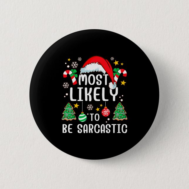 Badge Rond 5 Cm Most Likely To Be Sarcastic Funny Family Xmas Holi (Devant)