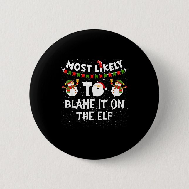Badge Rond 5 Cm Most Likely To Blame It On The Elf Funny Christmas (Devant)