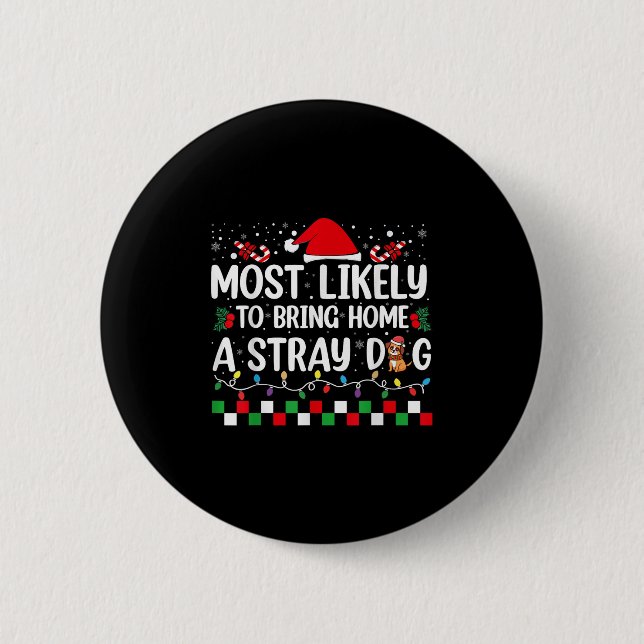 Badge Rond 5 Cm Most Likely To Bring Home A Stray Dog Christmas Fu (Devant)