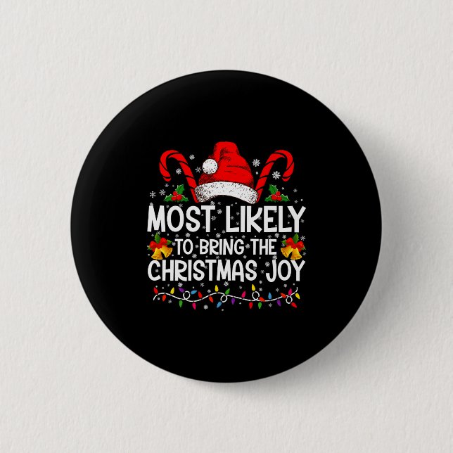 Badge Rond 5 Cm Most Likely To Bring The Christmas Joy Matching  (Devant)