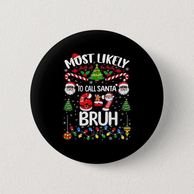 Badge Rond 5 Cm Most Likely To Call Santa 67 Six Seven Bruh Christ (Devant)