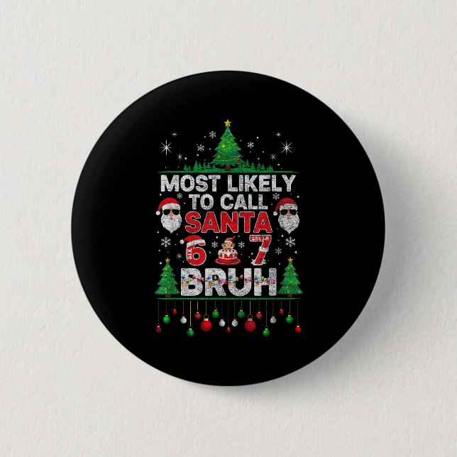 Badge Rond 5 Cm Most Likely To Call Santa 67 Six Seven Bruh Christ (Devant)