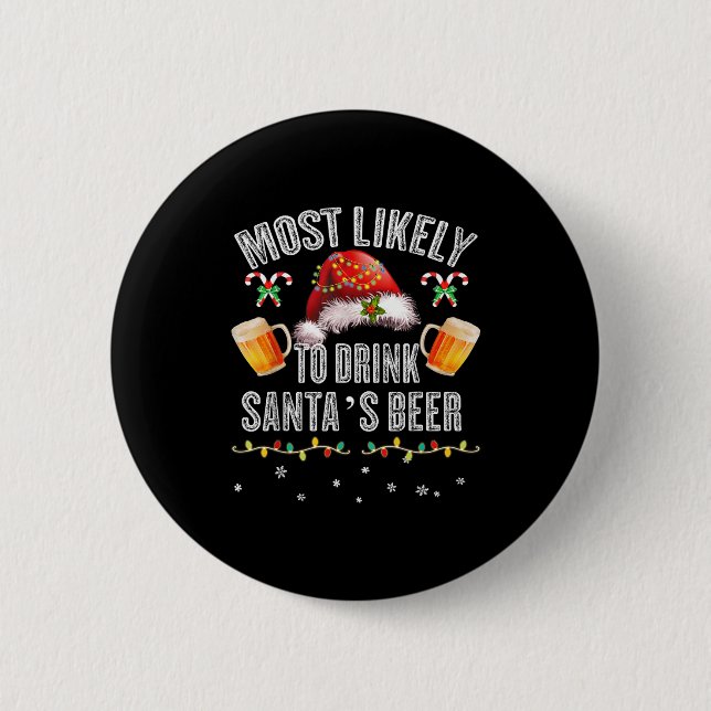 Badge Rond 5 Cm Most Likely To Drink All Santa’s Beer Christmas Dr (Devant)