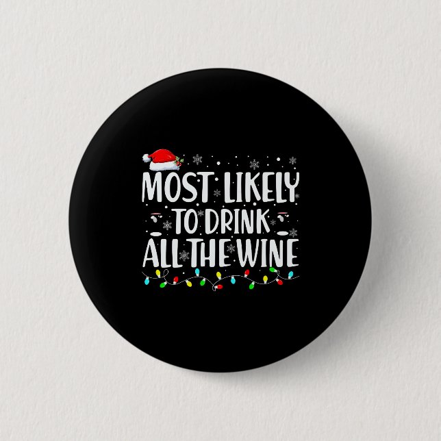 Badge Rond 5 Cm Most Likely To Drink All The Wine Christmas  (Devant)