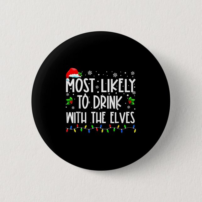 Badge Rond 5 Cm Most Likely To Drink With The Elves Elf Christmas  (Devant)