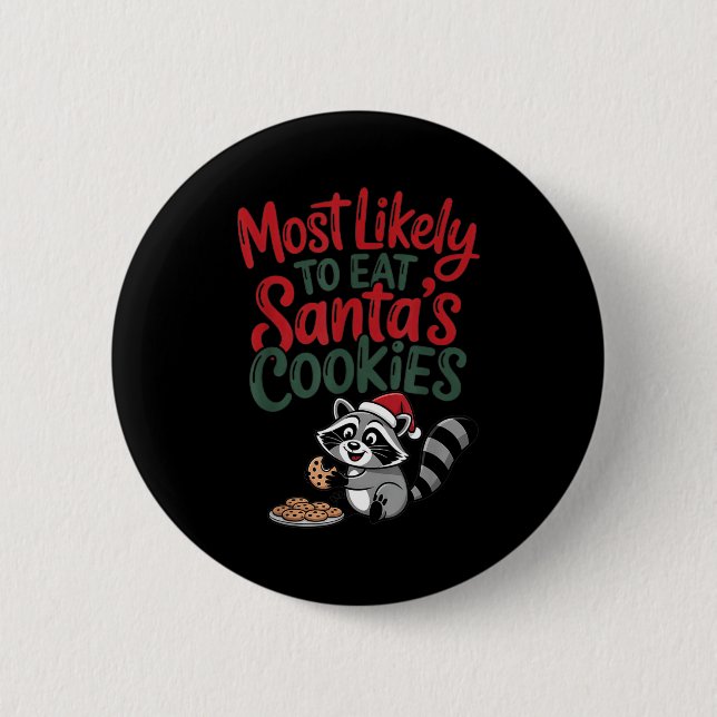 Badge Rond 5 Cm Most Likely To Eat Santa's Cookies Christmas Racco (Devant)