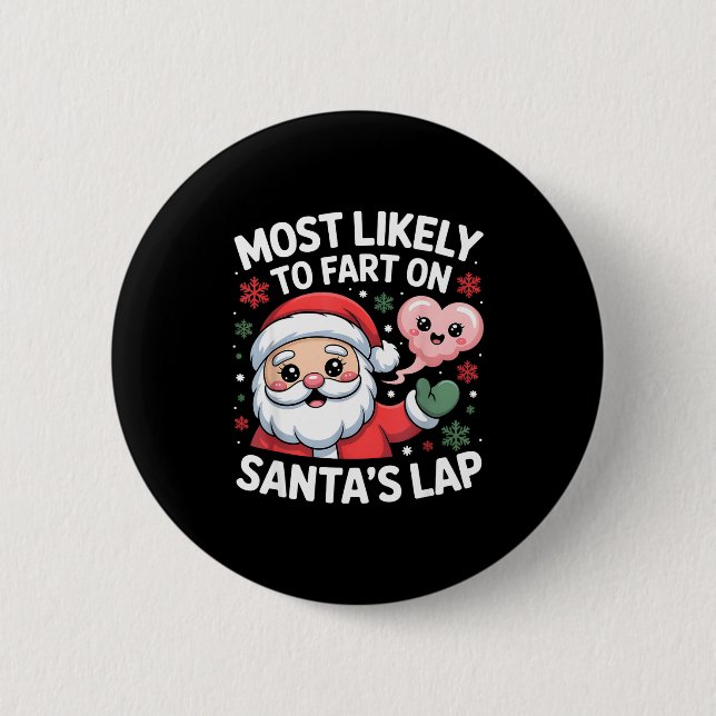 Badge Rond 5 Cm Most Likely To Fart On Santa’s Lap Funny Christmas (Devant)
