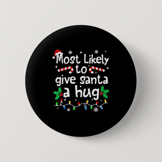 Badge Rond 5 Cm Most Likely To Give Santa Hug Family Christmas Mat (Devant)