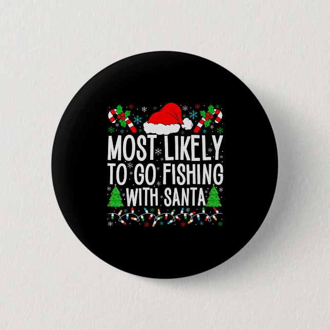 Badge Rond 5 Cm Most Likely To Go Fishing With Santa Funny Fishing (Devant)