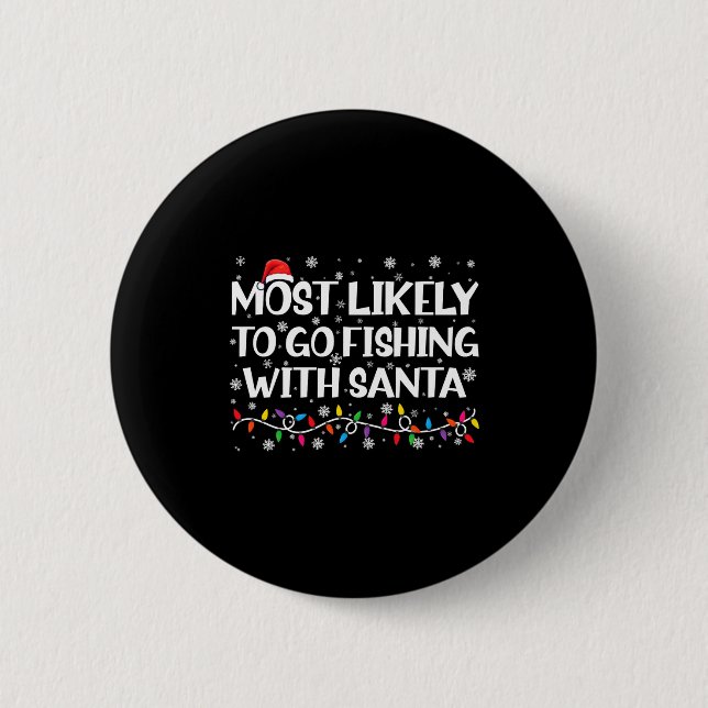 Badge Rond 5 Cm Most Likely To Go Fishing With Santa Xmas Fishing  (Devant)