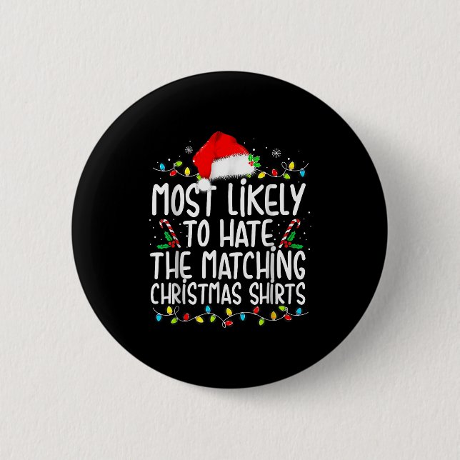 Badge Rond 5 Cm Most Likely To Hate Matching Christmas  (Devant)