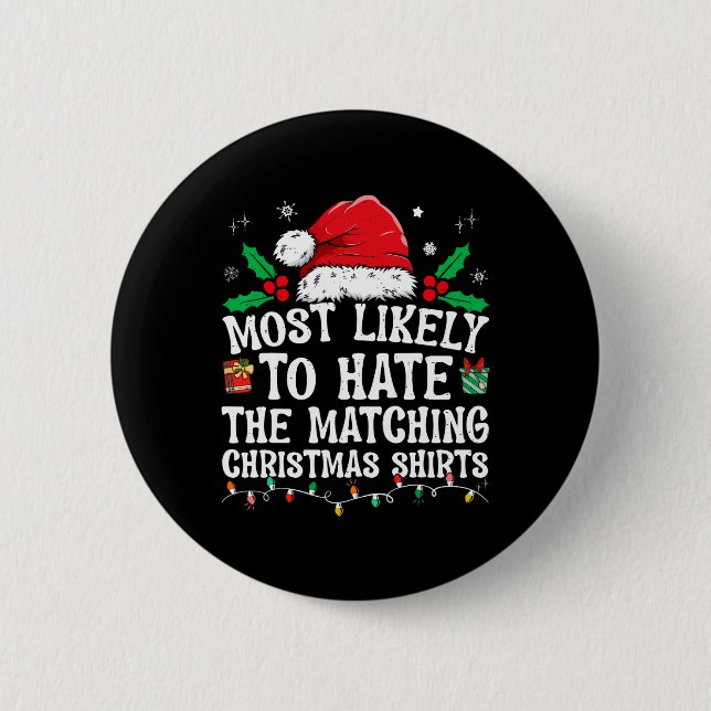 Badge Rond 5 Cm Most Likely To Hate Matching Christmas Fun Family  (Devant)