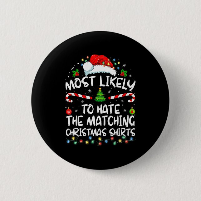 Badge Rond 5 Cm Most Likely To Hate Matching Christmas Funny Famil (Devant)
