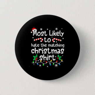 Badge Rond 5 Cm Most Likely To Hate The Matching C-hristmas Matchi