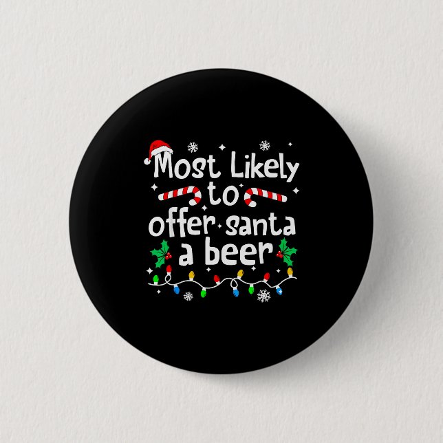 Badge Rond 5 Cm Most Likely To Offer Santa A Beer C-hristmas Match (Devant)